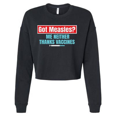 Got Measles Me Neither Thanks Vaccines Pro Scienc Cropped Pullover Crew
