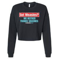 Got Measles Me Neither Thanks Vaccines Pro Scienc Cropped Pullover Crew