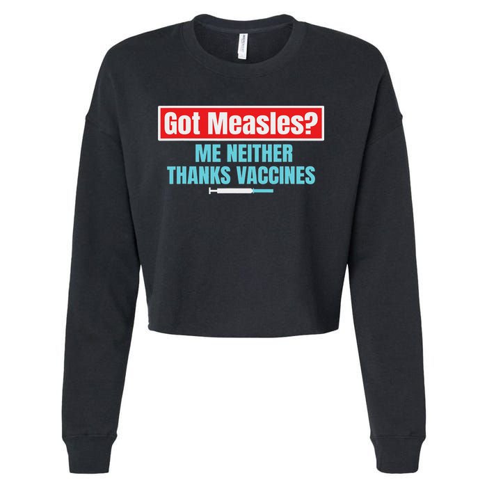 Got Measles Me Neither Thanks Vaccines Pro Scienc Cropped Pullover Crew