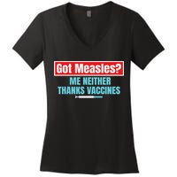 Got Measles Me Neither Thanks Vaccines Pro Scienc Women's V-Neck T-Shirt