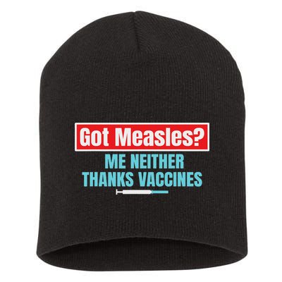 Got Measles Me Neither Thanks Vaccines Pro Scienc Short Acrylic Beanie