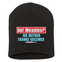 Got Measles Me Neither Thanks Vaccines Pro Scienc Short Acrylic Beanie