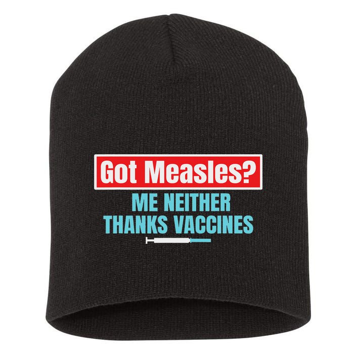 Got Measles Me Neither Thanks Vaccines Pro Scienc Short Acrylic Beanie