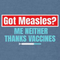 Got Measles Me Neither Thanks Vaccines Pro Scienc Garment-Dyed Sweatshirt