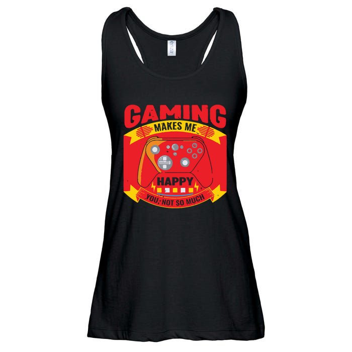 Gaming Makes Me Happy You Not So Much Ladies Essential Flowy Tank