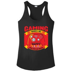 Gaming Makes Me Happy You Not So Much Ladies PosiCharge Competitor Racerback Tank