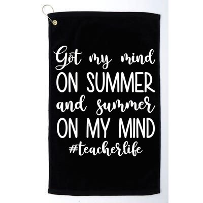 Got My Mind On Summer Teacher Life Golf Towel