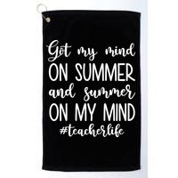 Got My Mind On Summer Teacher Life Golf Towel