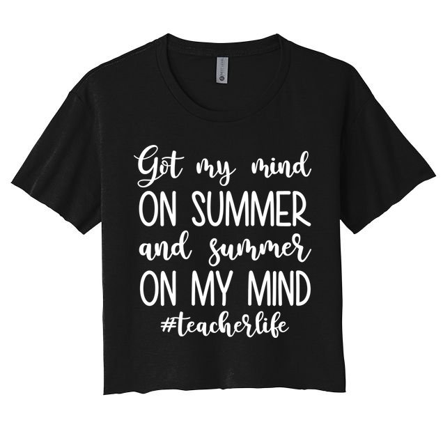 Got My Mind On Summer Teacher Life Crop Top