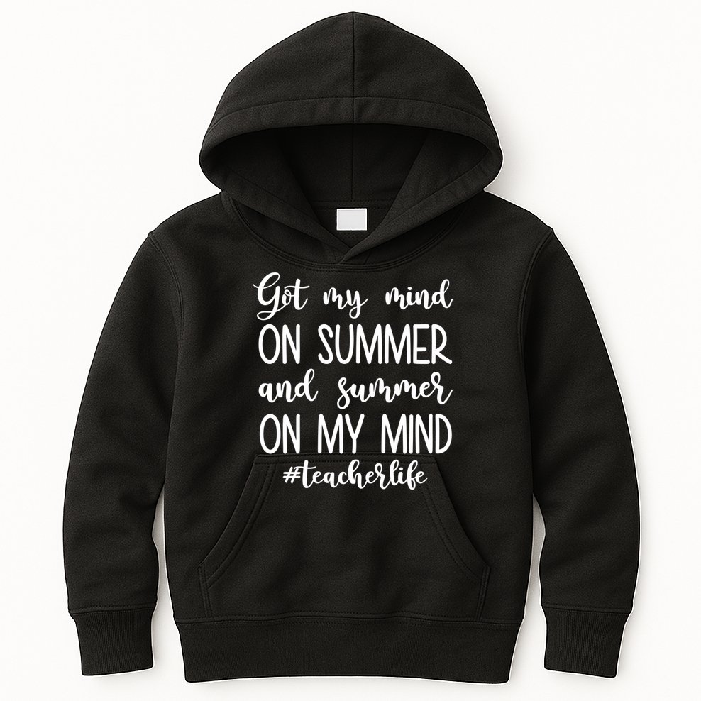 Got My Mind On Summer Teacher Life Kids Hoodie
