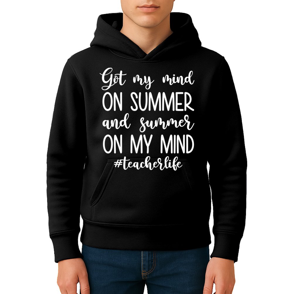 Got My Mind On Summer Teacher Life Kids Hoodie