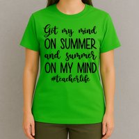 Got My Mind On Summer Teacher Life T-Shirt