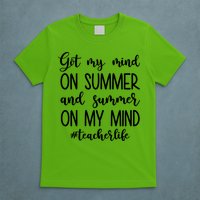 Got My Mind On Summer Teacher Life T-Shirt