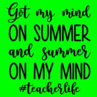 Got My Mind On Summer Teacher Life T-Shirt