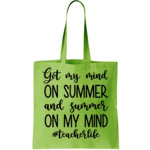 Got My Mind On Summer Teacher Life Tote Bag