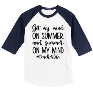 Got My Mind On Summer Teacher Life Baseball Sleeve Shirt