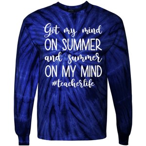 Got My Mind On Summer Teacher Life Tie-Dye Long Sleeve Shirt