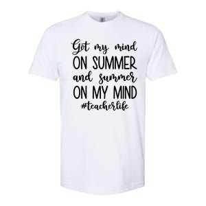 Got My Mind On Summer Teacher Life Softstyle CVC T-Shirt