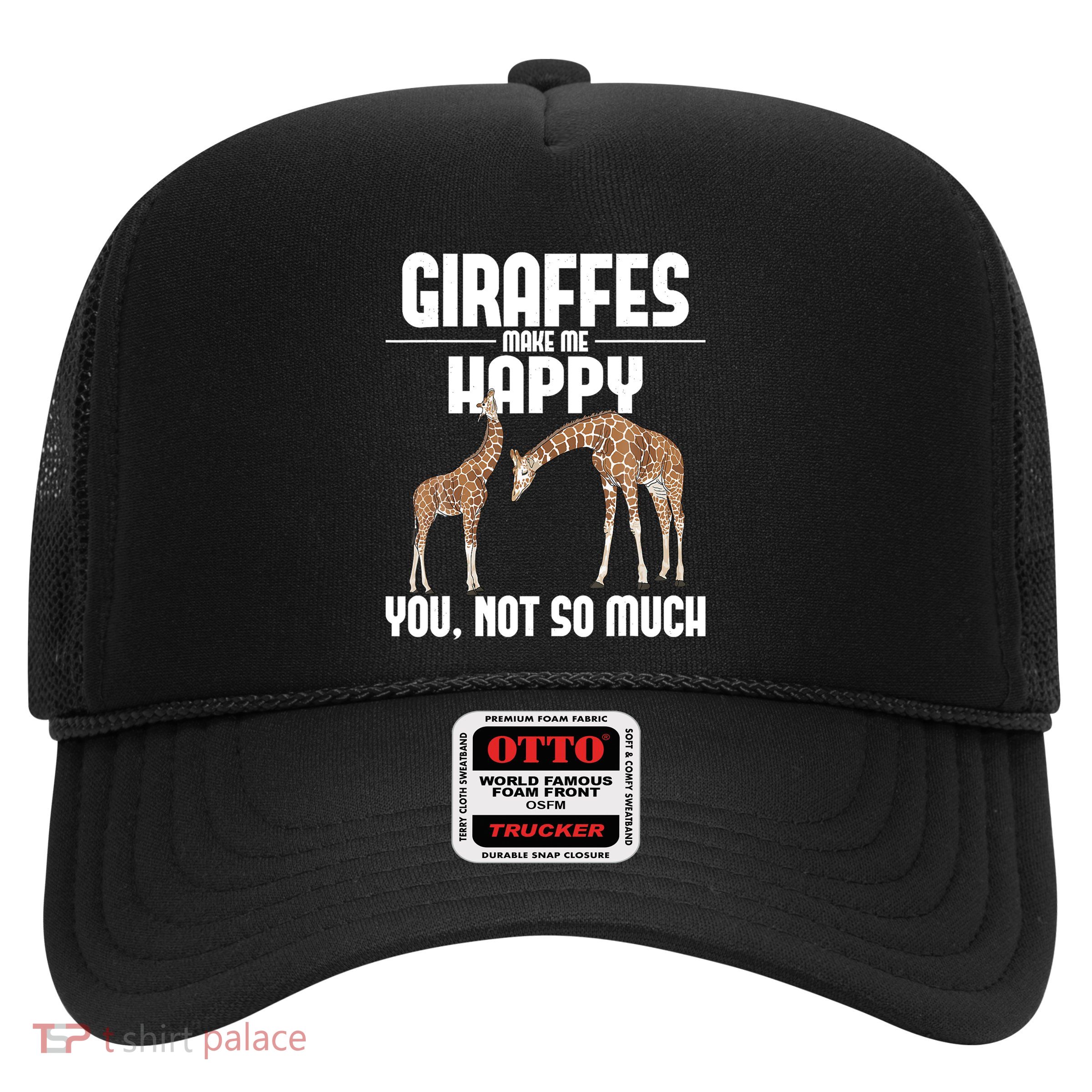 Giraffes Make Me Happy Safari Zoo Animal Lover Giraffe Trucker Hat