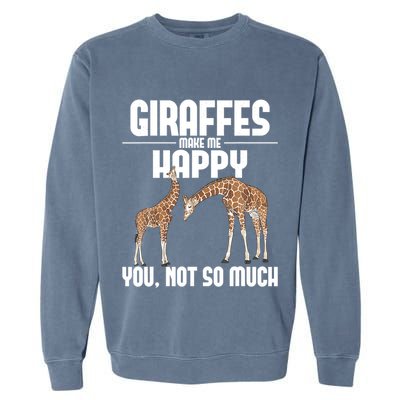 Giraffes Make Me Happy Safari Zoo Animal Lover Giraffe Garment-Dyed Sweatshirt