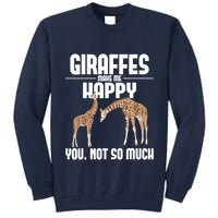 Giraffes Make Me Happy Safari Zoo Animal Lover Giraffe Tall Sweatshirt