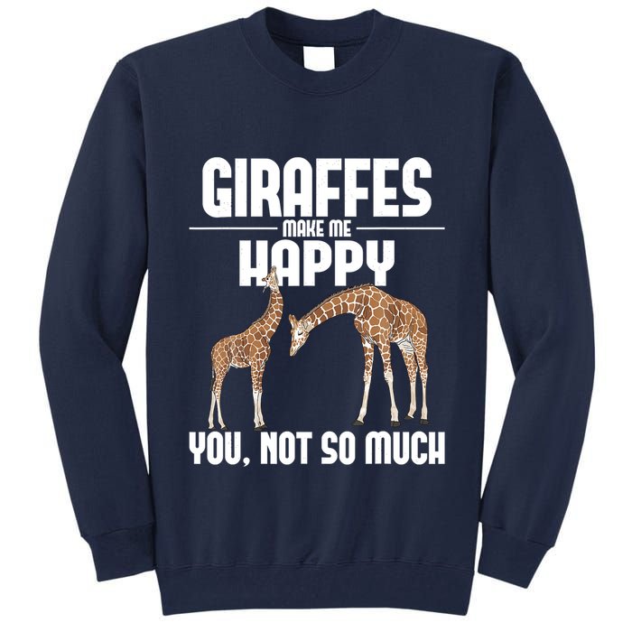 Giraffes Make Me Happy Safari Zoo Animal Lover Giraffe Tall Sweatshirt