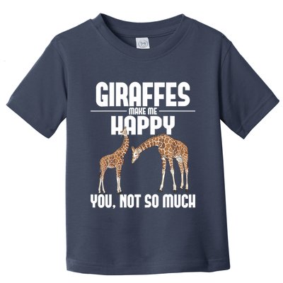 Giraffes Make Me Happy Safari Zoo Animal Lover Giraffe Toddler T-Shirt