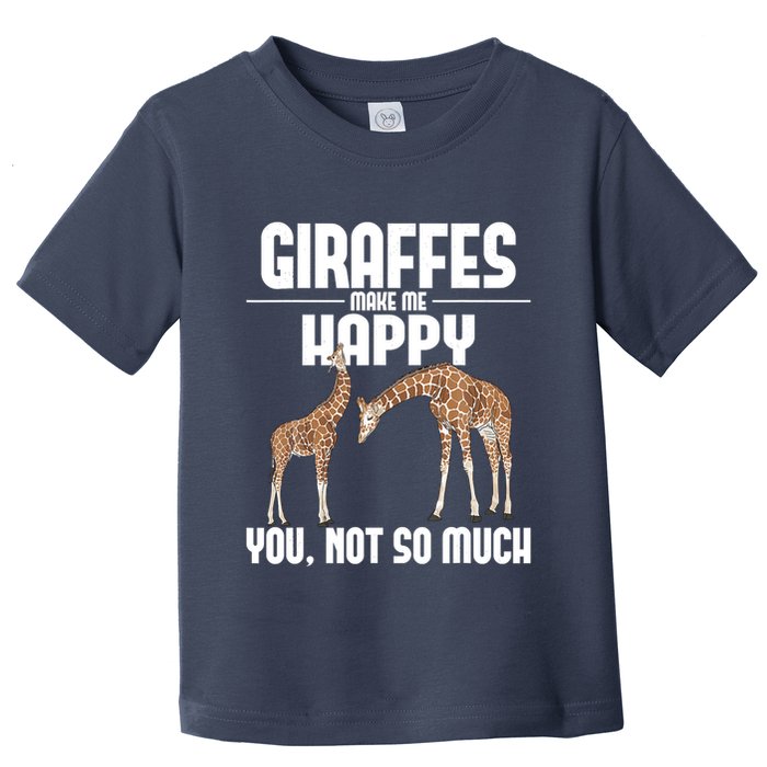 Giraffes Make Me Happy Safari Zoo Animal Lover Giraffe Toddler T-Shirt