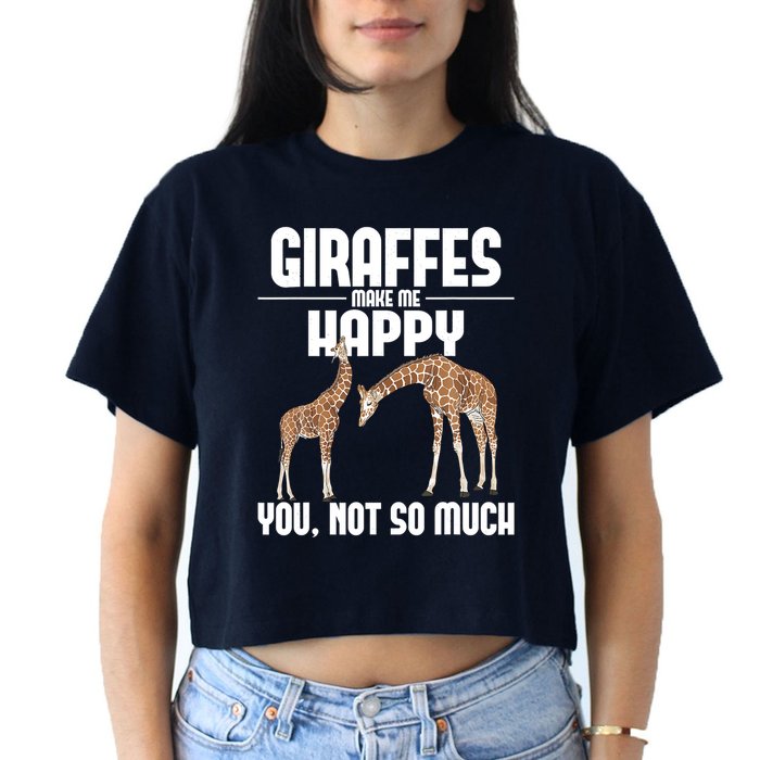 Giraffes Make Me Happy Safari Zoo Animal Lover Giraffe Women's Crop Top Tee