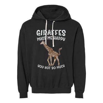 Giraffes Make Me Happy You Not So Much Garment-Dyed Fleece Hoodie