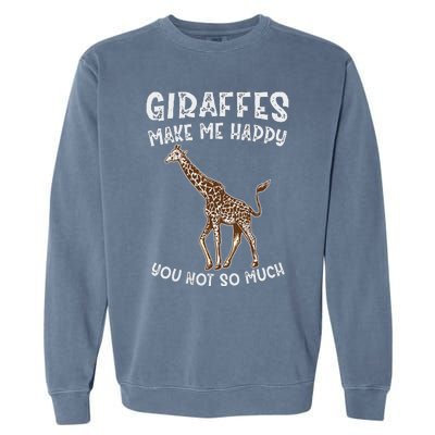 Giraffes Make Me Happy You Not So Much Garment-Dyed Sweatshirt