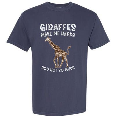 Giraffes Make Me Happy You Not So Much Garment-Dyed Heavyweight T-Shirt