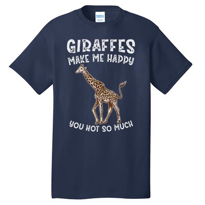 Giraffes Make Me Happy You Not So Much Tall T-Shirt