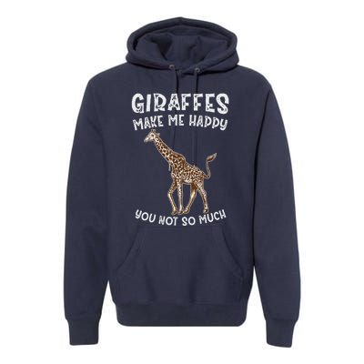 Giraffes Make Me Happy You Not So Much Premium Hoodie