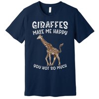 Giraffes Make Me Happy You Not So Much Premium T-Shirt