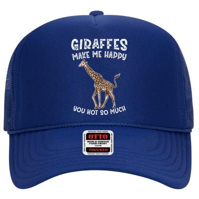 Giraffes Make Me Happy You Not So Much High Crown Mesh Back Trucker Hat