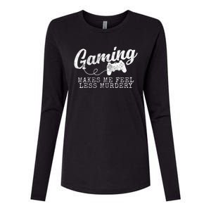 Gaming Makes Me Feel Less Murdery Funny Womens Cotton Relaxed Long Sleeve T-Shirt