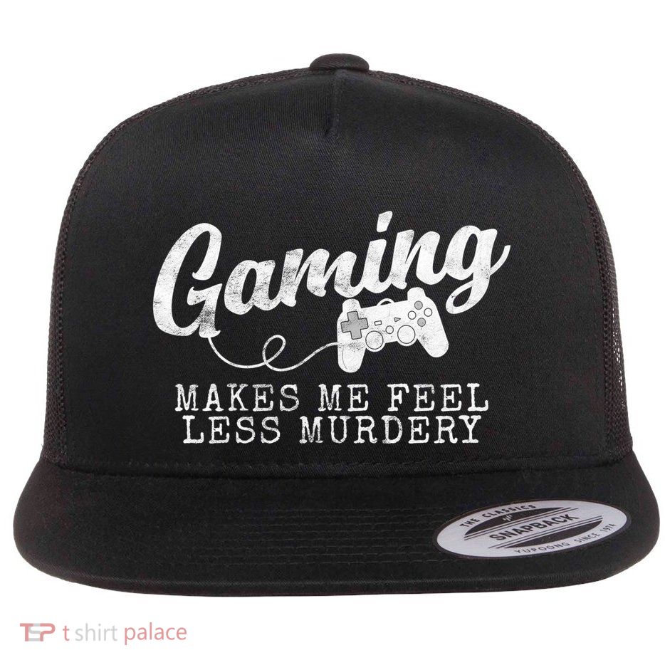 Gaming Makes Me Feel Less Murdery Funny Flat Bill Trucker Hat