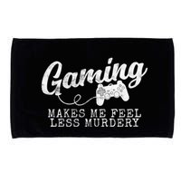 Gaming Makes Me Feel Less Murdery Funny Microfiber Hand Towel