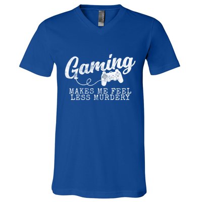 Gaming Makes Me Feel Less Murdery Funny V-Neck T-Shirt