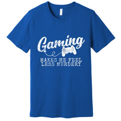 Gaming Makes Me Feel Less Murdery Funny Premium T-Shirt