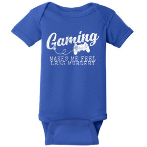 Gaming Makes Me Feel Less Murdery Funny Baby Bodysuit