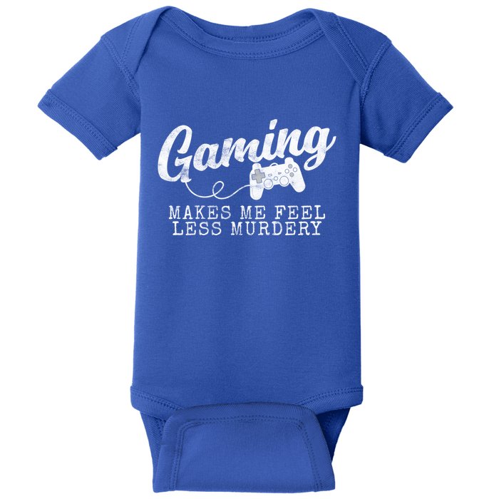 Gaming Makes Me Feel Less Murdery Funny Baby Bodysuit