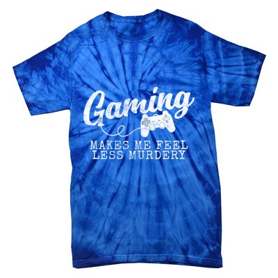Gaming Makes Me Feel Less Murdery Funny Tie-Dye T-Shirt