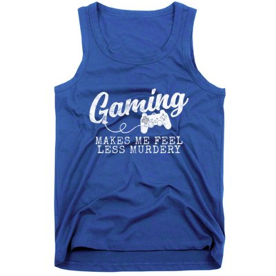Gaming Makes Me Feel Less Murdery Funny Tank Top