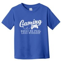Gaming Makes Me Feel Less Murdery Funny Toddler T-Shirt