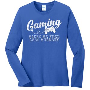 Gaming Makes Me Feel Less Murdery Funny Ladies Long Sleeve Shirt