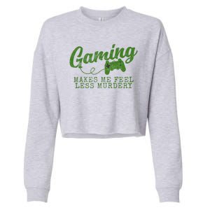 Gaming Makes Me Feel Less Murdery Funny Cropped Pullover Crew