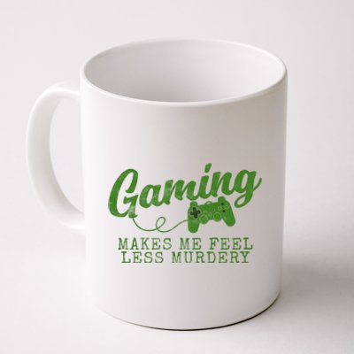 Gaming Makes Me Feel Less Murdery Funny Coffee Mug