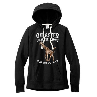 Giraffes Make Me Happy You Not So Much Women's Fleece Hoodie